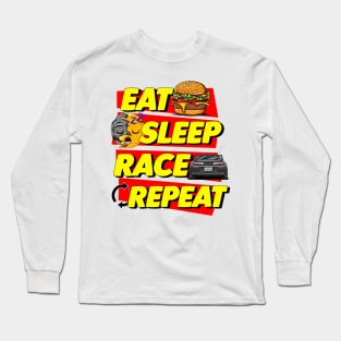 EAT,SLEEP,RACE,REPEAT (ESRR) Long Sleeve T-Shirt